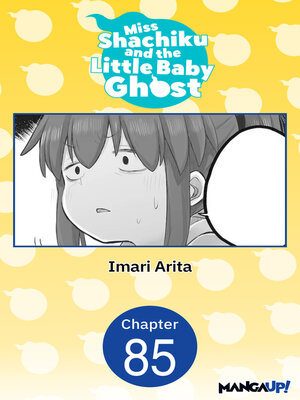 cover image of Miss Shachiku and the Little Baby Ghost, Chapter 85